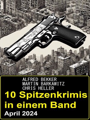 cover image of 10 Spitzenkrimis in einem Band April 2024